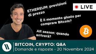 BITCOIN, CRYPTO: DOMANDE e RISPOSTE - Previsioni Ethereum, Altcoin e Consigli per il Bull market