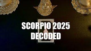 SCORPIO 2025 DECODED - "TAROT READING"