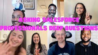 Asking Salesforce Professionals REAL Questions 