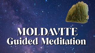 Moldavite Guided Meditation | VERY POWERFUL