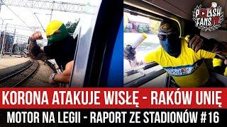 Korona atakuje Wisłę - Raków Unię - Motor na Legii - RAPORT ZE STADIONÓW #16 (30-31.08-01.09.2024)