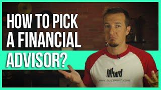 How to pick a financial advisor?