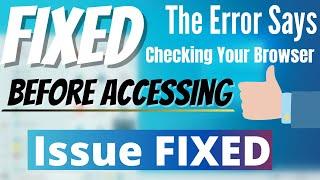 Troubleshoot Stuck on ‘Checking Your Browser before Accessing’ Issue FIX |  eTechniz.com 