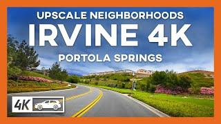 Relaxing Driving: UPSCALE NEIGHBORHOODS of Irvine, California - Portola Springs 4K