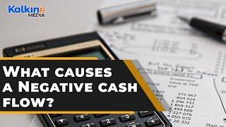 What causes a Negative cash flow?