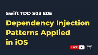 S03E05: Dependency Injection Patterns Applied in iOS apps | Professional iOS Engineering Series