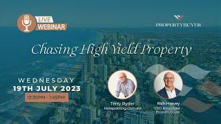 Webinar - Chasing High Yield Property