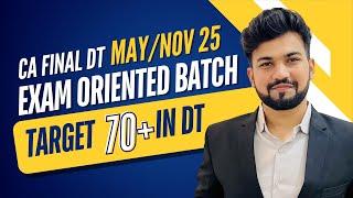 CA-Final DT Exam Oriented Batch May/Nov 25 Complete Details| Target 70+ in DT| Yash Khandelwal