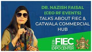 Dr. Nazish, CEO of RF Events, discusses the Gatwala Commercial Hub and FIEC.