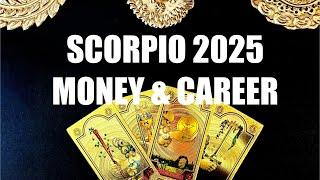 SCORPIO 2025 MONEY & CAREER YEARLY TAROT READING