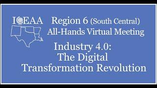 ICEAA Region 6: Industry 4.0: The Digital Transformation Revolution