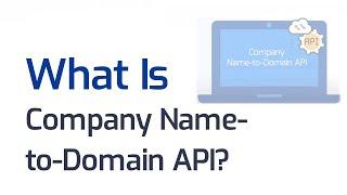 What Is Company Name-to-Domain API?