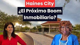 !HAINES CITY CRECE! INVERSION, VIVIENDA Y NEGOCIOS CON ANNE HUFFMAN