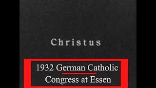 “1932 GERMAN CATHOLIC CONGRESS”  PRE-WAR GERMAN CATHOLIC PROCESSION & CEREMONY FILM XD83115