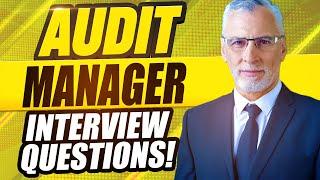 AUDIT MANAGER INTERVIEW QUESTIONS & ANSWERS (Internal, Big 4, Control Officer, Senior Audit Manager)