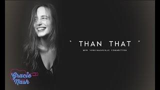 Gracie Nash, "Than That" - New York/Nashville Connection