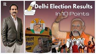 In 10 Key Points: AAP Swept Away, Congress Washed Out, BJP Triumphs in Delhi Elections