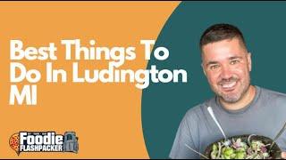 Best Things To Do In Ludington MI