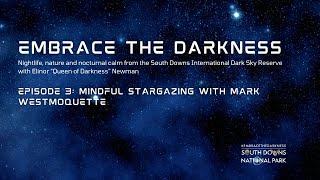 Embrace the Darkness: Mindful Stargazing [Captioned]