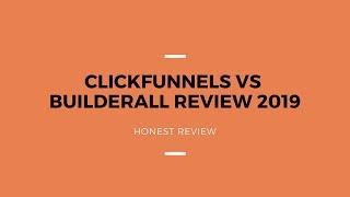 Honest ClickFunnels Vs Builderall Review 2019 | Pros & Cons | Which Is Best For Affiliate Marketing?