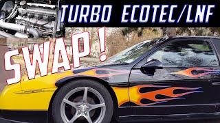 Pontiac Fiero Turbo Ecotec LNF Engine Swap!