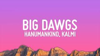 Hanumankind – Big Dawgs (Lyrics) ft. Kalmi