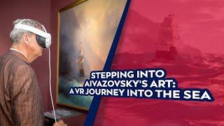 Step Into the Storm: Aivazovsky’s “Sea Scenery” in Virtual Reality by ARLOOPA