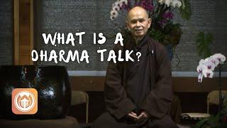 What is a Dharma Talk? | Thich Nhat Hanh