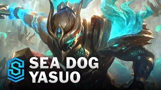 Sea Dog Yasuo Skin Spotlight - League of Legends