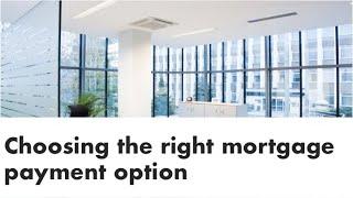 Choosing the right mortgage payment option