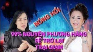 DL thông báo 99% NPH sẽ trở lại trại giam. #dinhlan #nguyenphuonghang