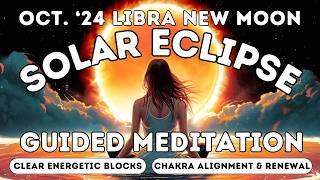 October Solar Eclipse New Moon in Libra 2024 | Chakra Cleansing & Energy Cord Healing Meditation