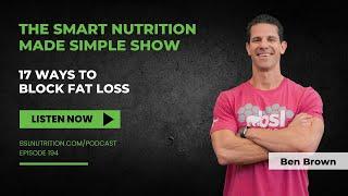 17 Ways to Block Fat Loss with BSL Nutrition Owner and Head Fitness Coach Ben Brown