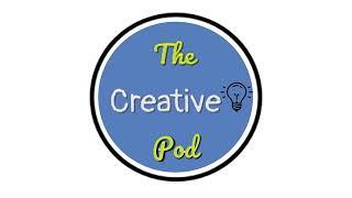 The Creative Pod  Ep 01 : Introduction