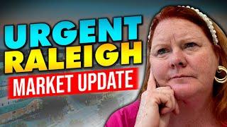 Raleigh North Carolina Real Estate URGENT Market Update - Should you BUY or SELL?