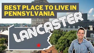 Best Place to Live in Pennsylvania:  Lancaster, PA!