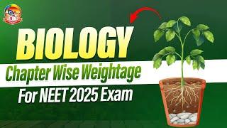 Biology Chapter Wise Weightage For NEET 2025 Exam || NEET 2025 Strategy || @srichaitanyagosala