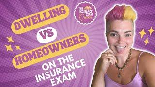 The Differences Between Dwelling vs Homeowners for the Insurance Exam