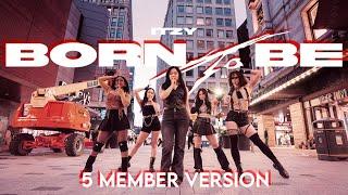 [KPOP IN PUBLIC] ITZY - 'BORN TO BE' - OT5 Ver. | Cover by HUSH BOSTON