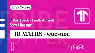 Math | Circle - Length of Chord | Solved Question | Tribe Topper
