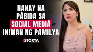 NANAY NA PǍBĬDA SA SOCIAL MEDIA, INĬWǍN NG PAMĬLYA.