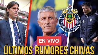 ÚLTIMOS RUMORES CHIVAS / Sigue la definición del nuevo entrenador de Chivas