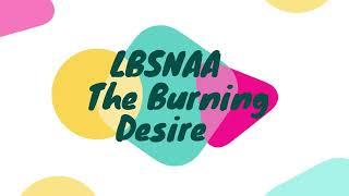 LBSNAA The Burning Desire | The Aim of our channel is to help you reach LBSNAA