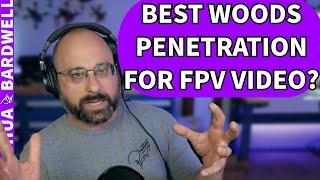 Which FPV System Has The Best Penetration Through The Woods? - FPV Questions