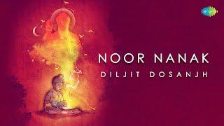 DILJIT DOSANJH | Noor Nanak | Gurpurab Special | Gurbani | Waheguru | Gurbani Shabad