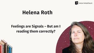 Helena Roth: Feelings are Signals – But am I reading them correctly?