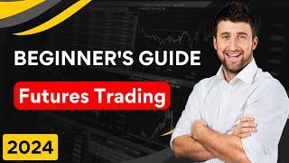 Beginner's Guide to Futures Trading 2024