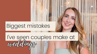 7 Biggest Mistakes I Have Seen Couples Make at Their Wedding