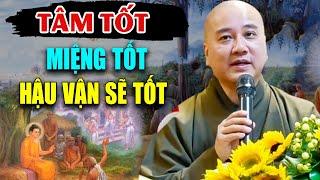 Người Có Tâm Tốt, Miệng Tốt Hậu Vận Sẽ Thay Đổi - Vấn Đáp Thầy Thích Pháp Hòa