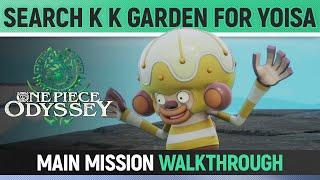 One Piece Odyssey - Search K K Garden for Yoisa - Mission Quest Walkthrough 